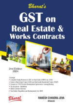 Bharat GST on Real Estate & Works Contracts by Ramesh Chandra Jena Edition 2024