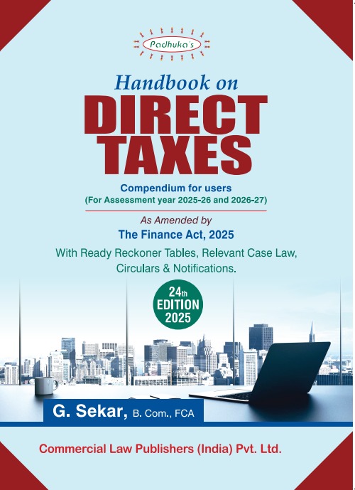 Commercial Padhuka Handbook on Direct Taxes Compendium for Users by G SEKAR 24th Edition 2025