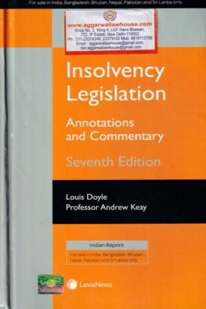 Lexis Nexis's Insolvency Legislation ( Annotations and Commentary ) by LOUIS DOYLE & PROFESSOR ANDREW KEAY Edition 2019