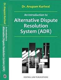 Central Law Publications' An Introduction to Alternative Dispute Resolution System (ADR) by ANUPAM KURLWAL Edition 2022