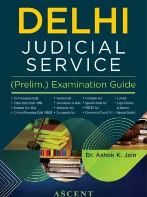 Ascent Publications Delhi Judicial Service Examination (Prelim) Guide by DR ASHOK K JAIN Edition 2026-27