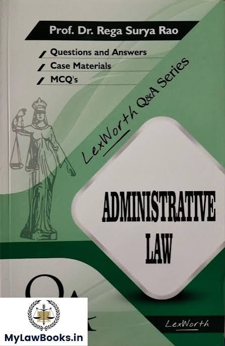 Lex Worth Q & A Administrative Law by DR.REGA SURYA RAO 3rd Edition 2025