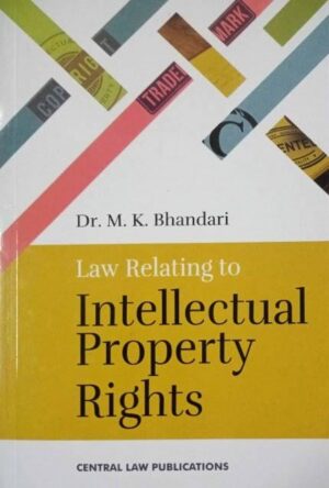 CLP's Law Relating to Intellectual Property Rights By DR MK BHANDARI 7th Edition 2024
