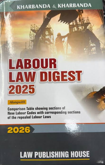 LAW PUBLISHING HOUSE LABOUR LAW DIGEST 2025 BY KHARBANDA & KHARBANDA EDITION 2026