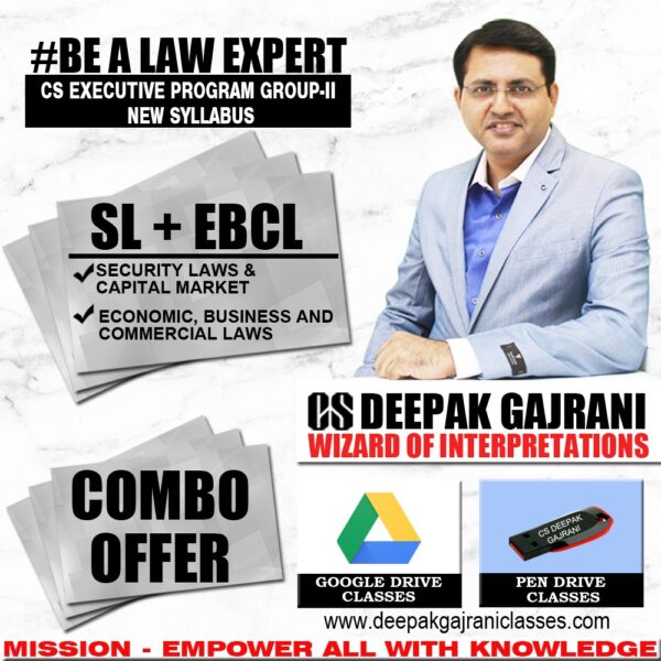 Combo (SL+ EBCL) Lectures Through Google Drive CS Executive Group 2 New Course Applicable for Dec 2019 Exam by Deepak Gajrani sir