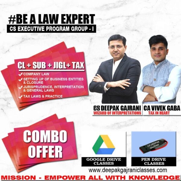 Combo (CL+SUB+JIGL+TAX)  Lectures Through Google Drive CS Executive Group 1 New Course Applicable for Dec 2019 Exam by Deepak Gajrani sir & Vivek Gaba Sir