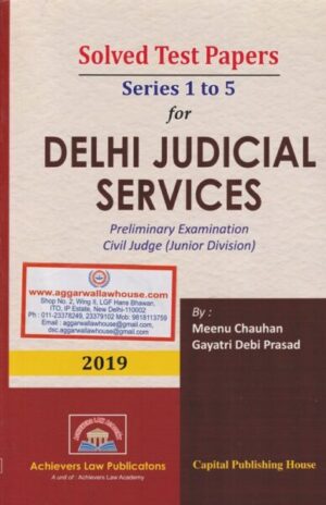 Achievers Law Publications Solved Test Papers Delhi Judicial Services by Meenu Chauhan & Gayatri Debi Prasad Edition 2019