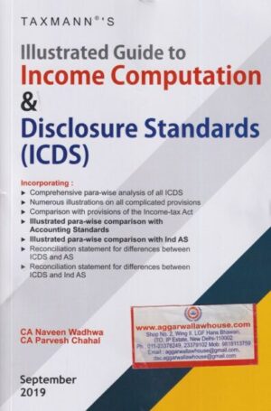 Taxmann's IIIustrated Guide to Income Computation & Disclosure Standards ( ICDS) by Naveen Wadhwa & Parvesh Chahal Edition 2019