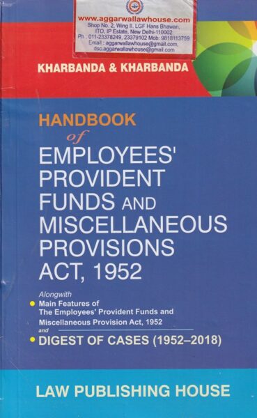 Law Publishing House's Handbook of Employees Provident Funds And Miscellaneous Provisions Act 1952 by Kharbanda & Kharbanda Edition 2019