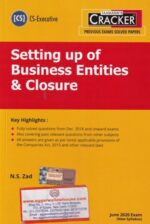 Taxmann's Cracker Setting up of Business Entities & Closure (New Syllabus) for CS Executive by NS ZAD Applicable For June 2020 Exams
