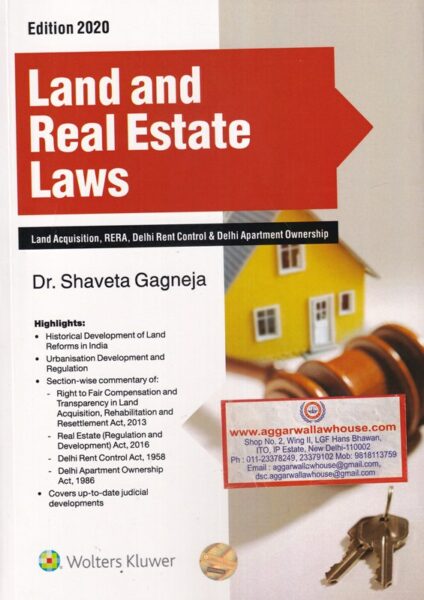 Wolters Kluwer Land and Real Estate Laws Land Acquisition RERA Delhi Rent Control & Delhi Apartment Ownership by DR SHAVETA GAGNEJA Edition 2020