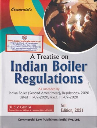 Commercial's A Treatise on Indian Boiler Regulations by S V GUPTA Edition 2021