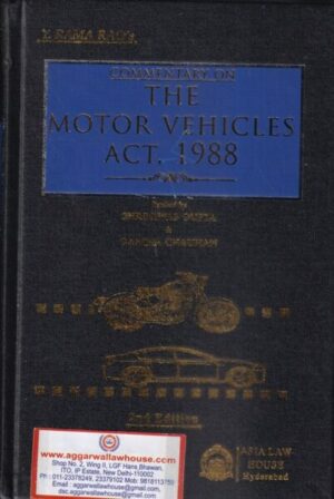Asia Law House Commentary on The Motor Vehicles Act, 1988 by Y. Rama Rao's, Shriniwas Gupta & Garima Chauhan Edition 2021