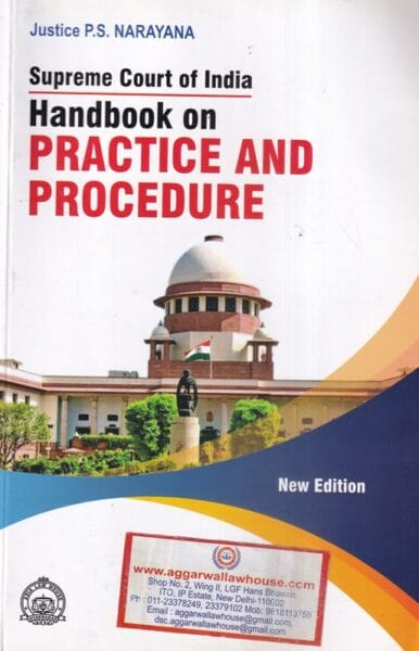 Asia's Supreme Court of India Handbook on Practice and Procedure by Justice P.S. Narayana Edition 2019