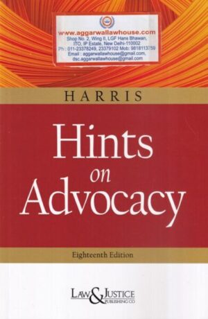 Law&Justice Hints on Advocacy by Harris Edition 2021