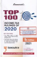 Commercial's Top 100 Income Tax Rulings of 2020 by Mohan Parasaran Edition 2021