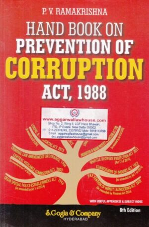 Gogia's Hand Book on Prevention of Corruption Act, 1988 by P V RAMAKRISHNA Edition 2017
