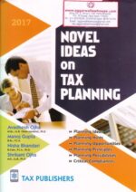 Tax Publishers Novel Ideas on Tax Planning by AVADHESH OJHA & MANOJ GUPTA Edition 2017