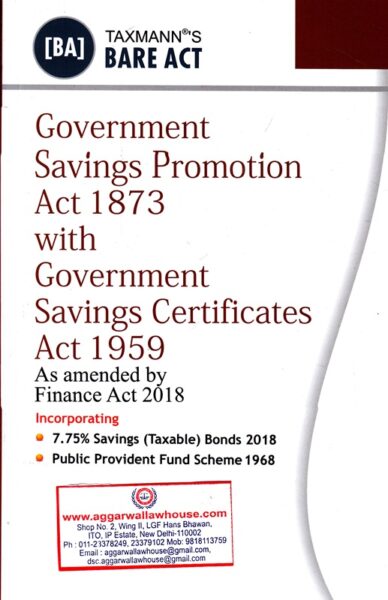 Taxmann's Bare Act Government Savings Promotion Act 1873 with Government Savings Certificates Act 1959 Edition 2018