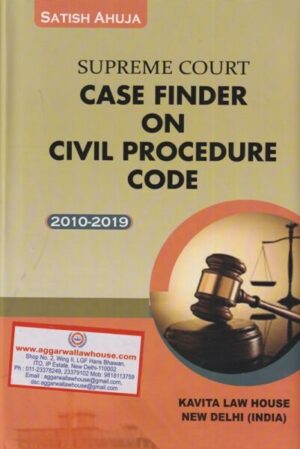 Kavita Law House's Supreme Court Case Finder on Civil Procedure Code by Satish Ahuja Edition 2019