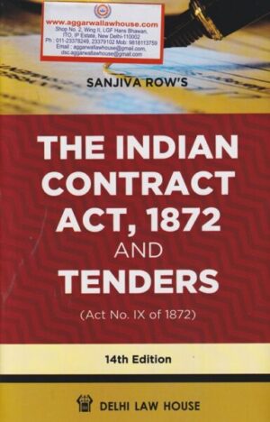 Delhi Law House The Indian Contract Act, 1872 and Tenders by SANJIVA ROW Edition 2020