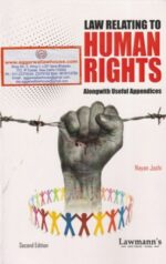 Lawmann's Law Relating To Human Rights Along with Useful Appendices by NAYAN JOSHI Edition 2023