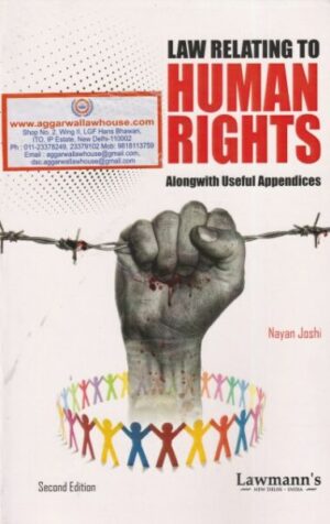 Lawmann's Law Relating To Human Rights Along with Useful Appendices by NAYAN JOSHI Edition 2023