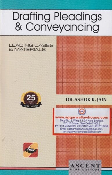 Ascent Publication Drafting Pleading & Conveyancing by ASHOK K JAIN Reprint Edition 2025