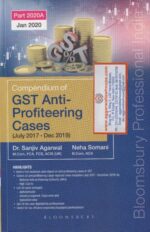 Bloomsbury Compendium of GST Anti-Profiteering Cases (July 2017 - Dec 2019) by SANJIV AGARWAL & NEHA SOMANI Edition 2020