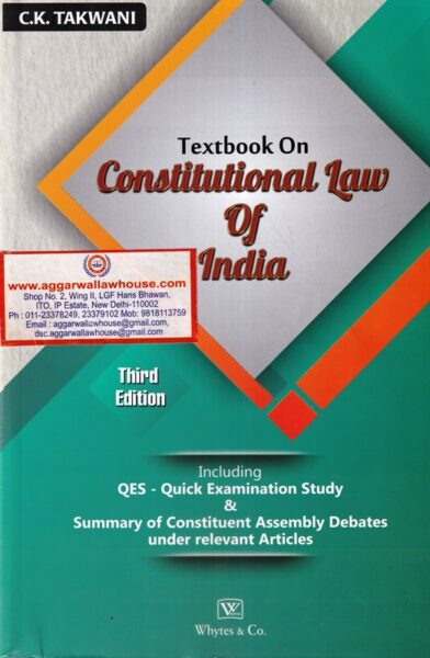 Whytes & Co Textbook on Constitutional Law of India Including Quick Examination Study & Summary of Constituent Assembly Debates under relevant Articles by C.K TAKWANI Edition 2021