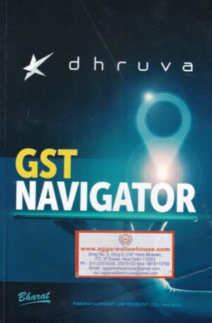 Bharat's Dhruva GST Navigator by DHRUVA ADVISORS LLP Edition 2020