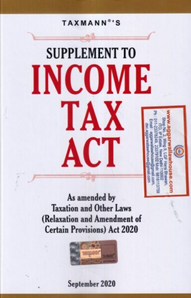 Taxmann's Supplement to Income Tax Act as amended by Taxation and Other Laws Relaxation and Amendment of Certain Provisions Act 2020 September Edition 2020