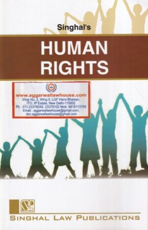 Singhal's Human Rights by Anasuya Mukherjee Edition 2022