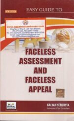 Book Corporation Easy Guide to Faceless Assessment and Faceless Appeal By Kalyan Sengupta Edition 2020