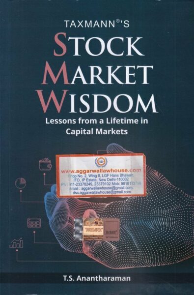 Taxmann's Stock Market Wisdom Lessons From a Lifetime in Capital Markets by T.S Anantharaman Edition 2020