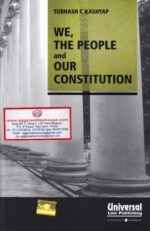 Universal's We, The People and Our Constitution by SUBHASH C KASHYAP Edition 2017