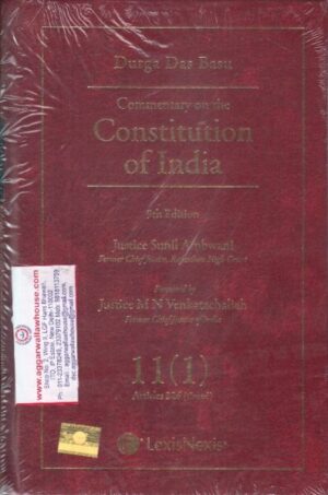 Lexis Nexis DURGA DAS BASU Commentary on The Constitution of India 11(1) Articles 226 (Contd.) Edition 2022