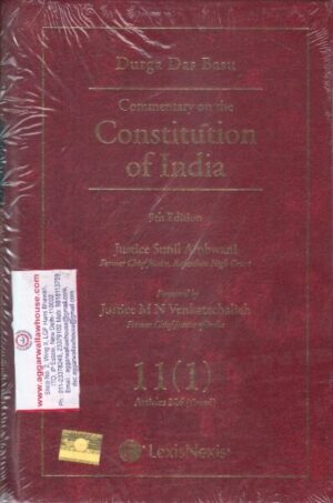 Lexis Nexis DURGA DAS BASU Commentary on The Constitution of India 11(1) Articles 226 (Contd.) Reprint Edition 2025