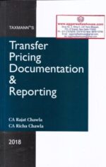 Taxmann's Transfer Pricing Documentation & Reporting by RAJAT CHAWLA & RICHA CHAWLA Edition 2018