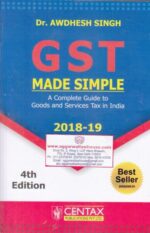 Centax Publications GST Made Simple by AWDHESH SINGH Edition 2018