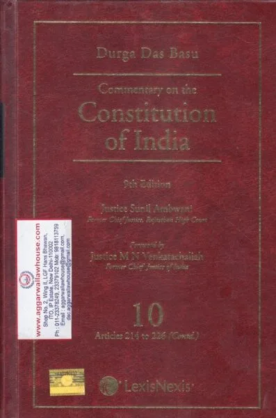 LexisNexis DURGA DAS BASU Commentary on The Constitution of India 10 Articles 214 to 226 (Contd.)