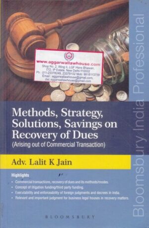 Bloomsbury Methods, Strategy Solutions, Savings on Recovery of Dues by LALIT K JAIN Edition 2019