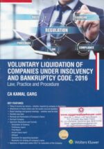 Wolter Kluwer Voluntary Liquidation of Companies Under Insolvency and Bankruptcy Code 2016 by KAMAL GARG Edition 2018