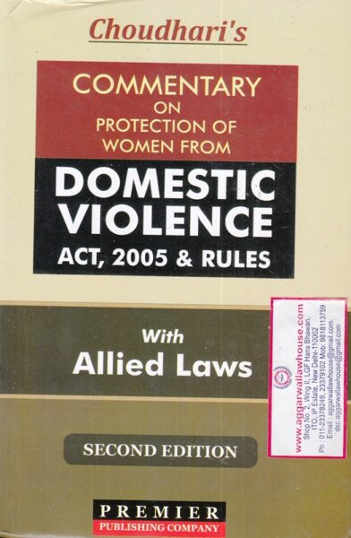 Premier's Commentary on Protection of Women From Domestic Violence Act, 2005 & Rules by VR CHOUDHARI Edition 2019
