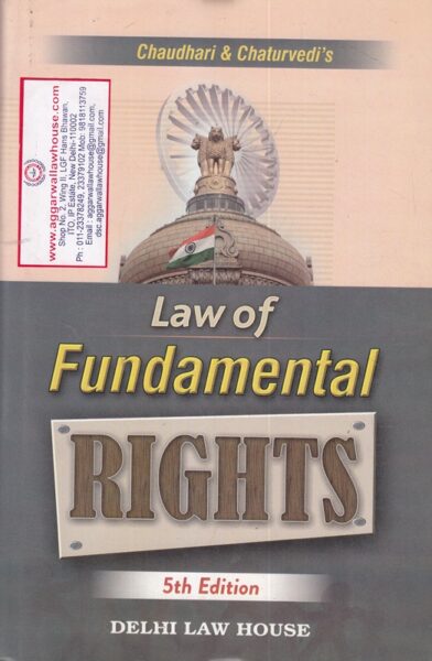 Delhi Law House CHAUDHARI & CHATURVEDI'S Law of Fundamental Rights Edition 2019