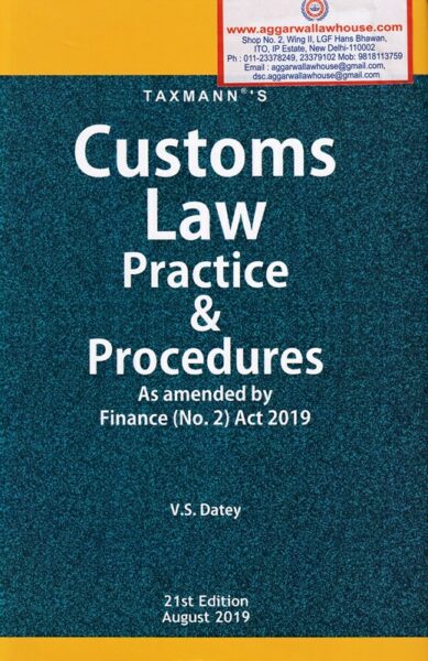 Taxmann's Customs Law Practice & Procedures by VS DATEY Edition 2019