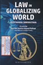 Whitesmann Law in Globalizing World by DEEPSHIKHA SHRIVASTAVA Edition 2022