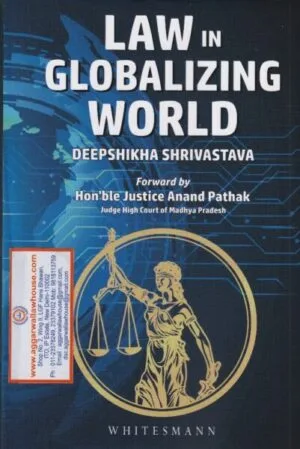 Whitesmann Law in Globalizing World by DEEPSHIKHA SHRIVASTAVA Edition 2022