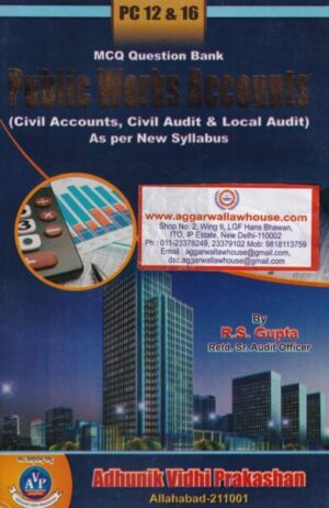 Adhunik's  MCQ Question Bank Public Works Accounts (Civil Accounts, Civil Audit & Local Audit as per New Syllabus by R.S GUPTA Efditon 2019-20