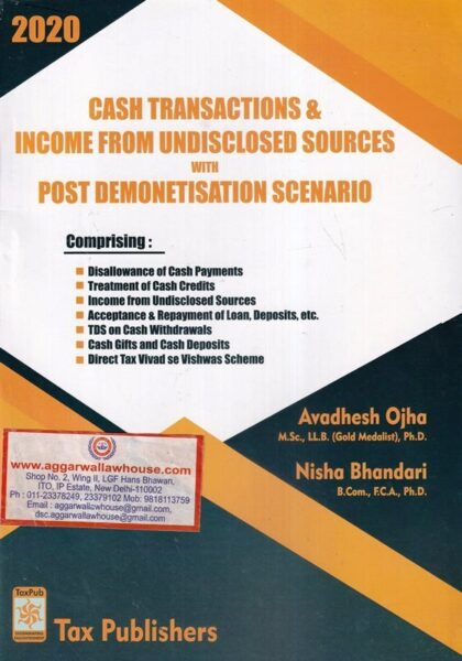 Tax Publisher's Cash Transactions & Income From Undisclosed Sources with Post Demonetisation Scenario by DR AVADHESH OJHA & CA NISHA BHANDARI Edition 2020